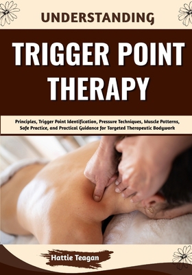 Understanding Trigger Point Therapy: Principles... B0HHFFCDB7 Book Cover