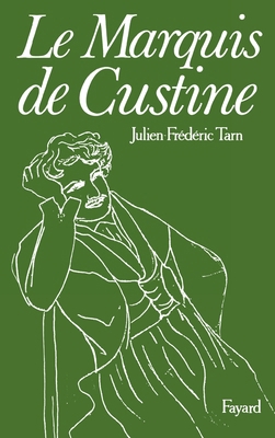 Le Marquis de Custine: Ou les malheurs de l'exa... [French] 2213015481 Book Cover