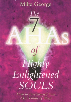 The 7 Ahas of Highly Enlightened Souls: How to ... B004KKXNWI Book Cover