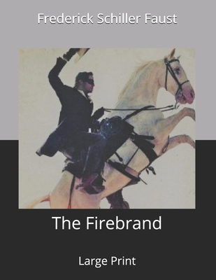 The Firebrand: Large Print 1670849996 Book Cover
