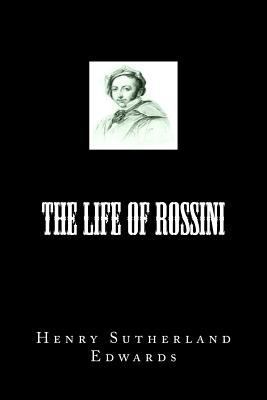 The Life of Rossini 1499644140 Book Cover