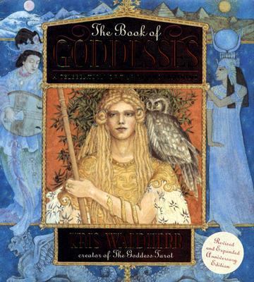 The Book of Goddesses: A Celebration of the Div... 0810970546 Book Cover