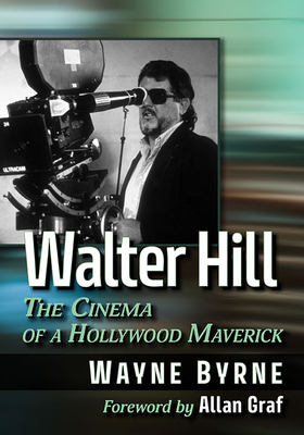 Walter Hill: The Cinema of a Hollywood Maverick 1476688109 Book Cover