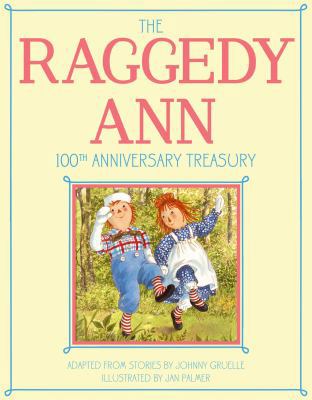 The Raggedy Ann 100th Anniversary Treasury: How... 1481444344 Book Cover