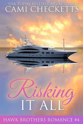 Risking it All: A Hawk Brothers Romance 1790976693 Book Cover
