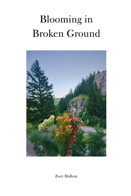 Blooming in Broken Ground B0HH8W5K7Q Book Cover