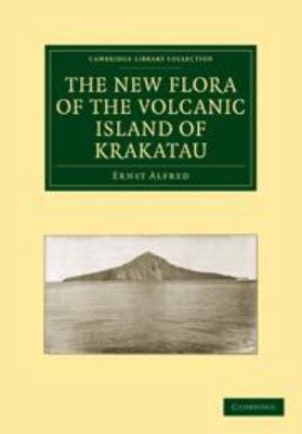 The New Flora of the Volcanic Island of Krakatau 0511703406 Book Cover