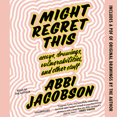 I Might Regret This Lib/E: Essays, Drawings, Vu... 1549147099 Book Cover