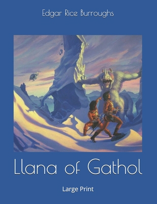Llana of Gathol: Large Print 1699187355 Book Cover