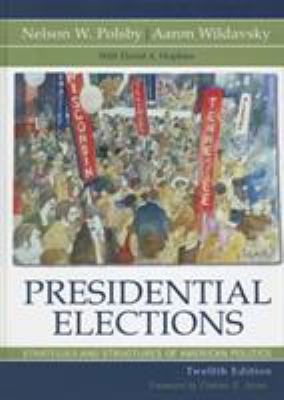 Presidential Elections: Strategies and Structur... 0742554147 Book Cover