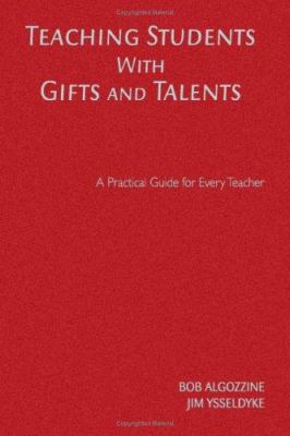 Teaching Students with Gifts and Talents: A Pra... 1412939534 Book Cover