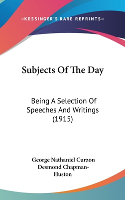 Subjects Of The Day: Being A Selection Of Speec... 1120839602 Book Cover