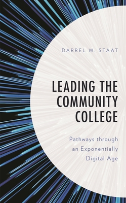 Leading the Community College: Pathways Through... 1475865295 Book Cover