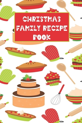 Christmas Family Recipe Book: Cute Holiday Baki... 1712864432 Book Cover