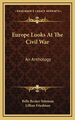 Europe Looks At The Civil War: An Anthology 1166135705 Book Cover