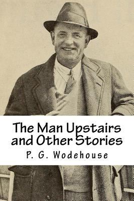 The Man Upstairs and Other Stories 1724809415 Book Cover