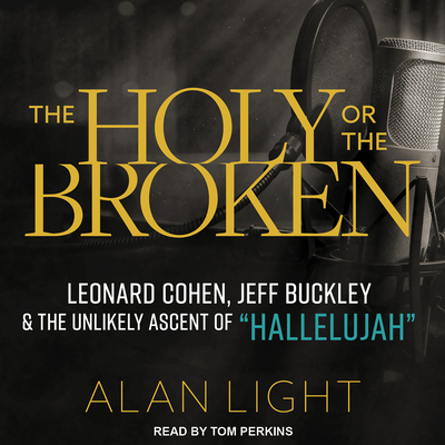 The Holy or the Broken: Leonard Cohen, Jeff Buc... 154145409X Book Cover