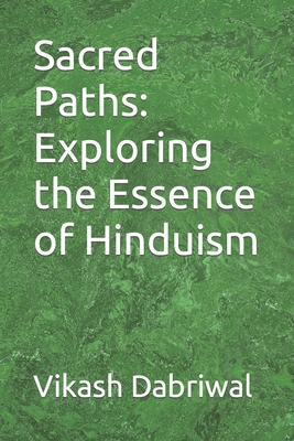 Sacred Paths: Exploring the Essence of Hinduism B0C9S4VN6F Book Cover