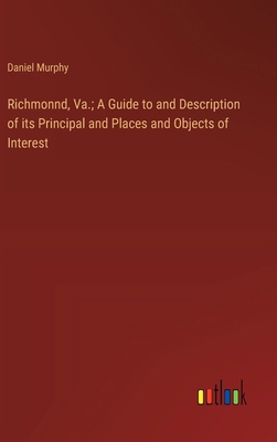 Richmonnd, Va.; A Guide to and Description of i... 3385451914 Book Cover