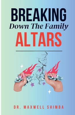 Breaking Down the Family Altars B0DSM411K4 Book Cover