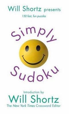 Will Shortz Presents Simply Sudoku: 150 Fast, F... B007246MJ0 Book Cover