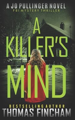 A Killer's Mind: FBI Mystery Thriller B0BD2DZ7FS Book Cover