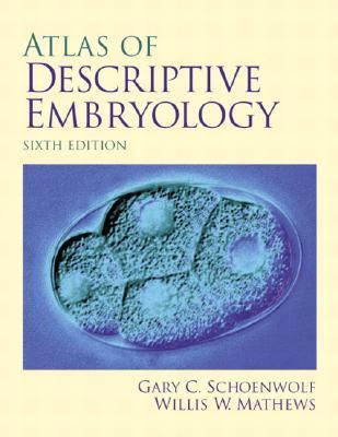 Atlas of Descriptive Embryology (6th Edition) 0130909580 Book Cover
