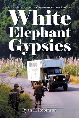 White Elephant Gypsies: Before, I couldn't spel... 1684866596 Book Cover