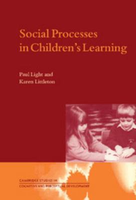 Social Processes in Children's Learning 0521593085 Book Cover