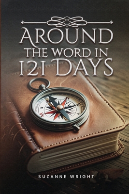 Around the Word in 121 Days 1967453454 Book Cover