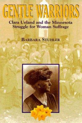 Gentle Warriors: Clara Ueland and the Minnesota... 0873513177 Book Cover