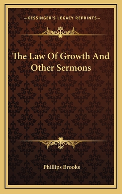 The Law of Growth and Other Sermons 116347990X Book Cover