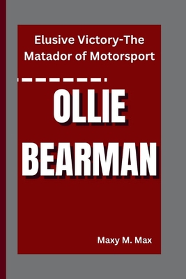 Ollie Bearman: Elusive Victory-The Matador of M... B0DMMBTXF9 Book Cover