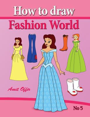 how to draw fashion world: drawing books fo chi... 148254198X Book Cover