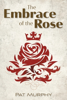 Embrace of the Rose 1039117635 Book Cover