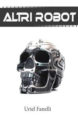 Altri Robot [Italian] 1500155500 Book Cover