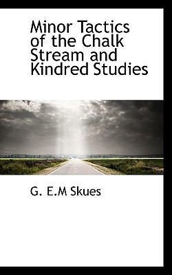 Minor Tactics of the Chalk Stream and Kindred S... 1115337513 Book Cover