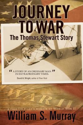 Journey to War: The Thomas Stewart Story 1462050875 Book Cover