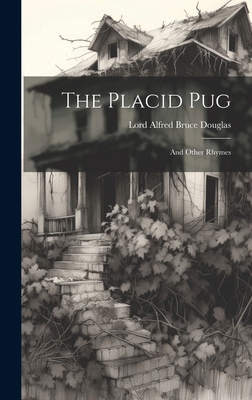 The Placid Pug: And Other Rhymes 1019718048 Book Cover