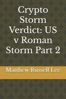 Crypto Storm Verdict: US v Roman Storm Part 2 B0FLK6QB18 Book Cover