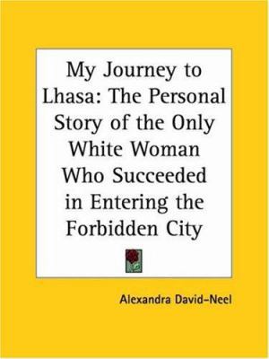 My Journey to Lhasa: The Personal Story of the ... 0766177866 Book Cover