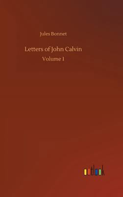 Letters of John Calvin 373404085X Book Cover