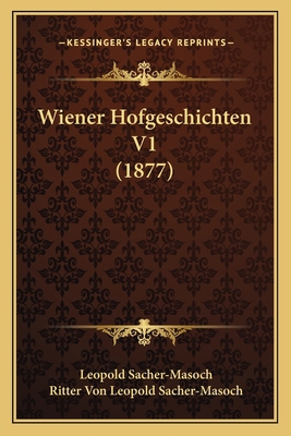 Wiener Hofgeschichten V1 (1877) 1167231945 Book Cover