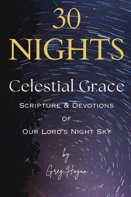 30 Nights: Celestial Grace - Scripture & Devoti... B0DXF9S1F3 Book Cover