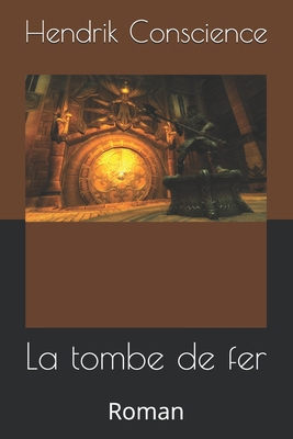 La tombe de fer: Roman [French] B08RH2C5FG Book Cover