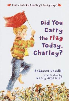 Did You Carry the Flag Today, Charley? 0440400929 Book Cover