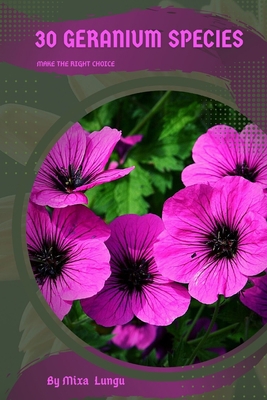 30 Geranium species: Make the right choice B0C2RF597K Book Cover
