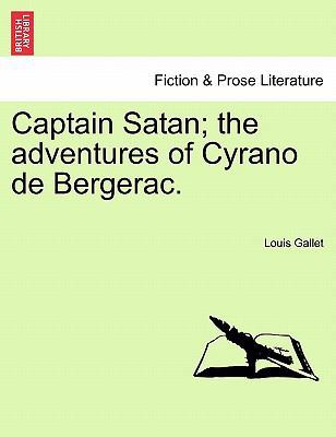 Captain Satan; The Adventures of Cyrano de Berg... 1241106037 Book Cover