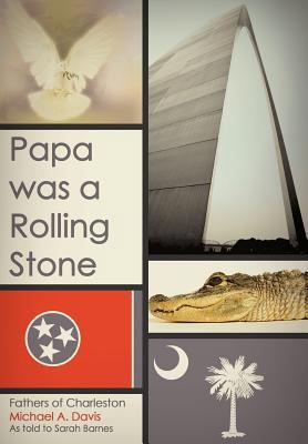 Papa Was a Rolling Stone: Fathers of Charleston 144975676X Book Cover