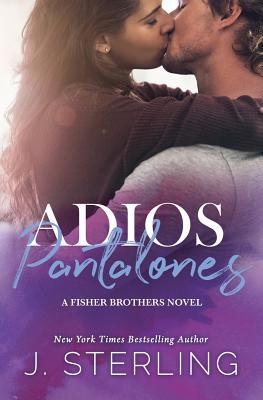 Adios Pantalones: A Fisher Brothers Novel 1945042109 Book Cover